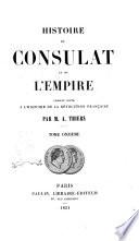 Histoire du Consulat et de l'Empire faisant suite a l'Histoire de la Révolution française