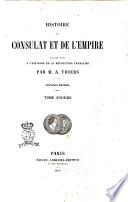 Histoire du Consulat et de l'Empire faisant suite à l'Histoire de la Révolution française par m. A. Thiers