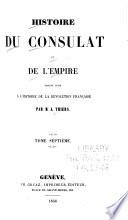 Histoire du consultat et de l'empire faisant suite à l'histoire de la révolution française