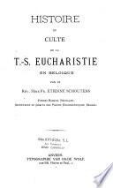 Histoire du culte de la Très-Sainte eucharistie en Belgique