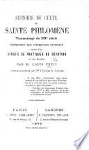Histoire du Culte de Sainte Philomène, ... suivi d'un recueil de pratiques de dévotion en son honneur