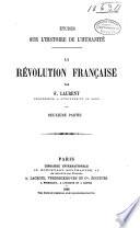 Histoire du droit des gens et des relations internationales: La révolution française. 2. ptie