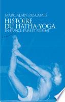 Histoire du hatha-yoga en France, passé et présent