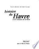 Histoire du Havre, et de l'estuaire de la Seine