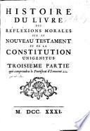 Histoire du livre des relexions morales sur le Nouveau Testament [by Pasquier Quesnel] et de la Constitution Unigenitus. Servant de préface aux Hexaples. [tom. 1. by Jean Louail; tom. 2-4 by Jean Baptiste Cadry.]