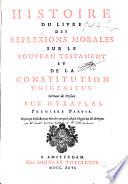 Histoire du livre des relexions morales sur le Nouveau Testament [by Pasquier Quesnel] et de la Constitution Unigenitus. Servant de préface aux Hexaples. [tom. 1. by Jean Louail; tom. 2-4 by Jean Baptiste Cadry.]