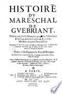 Histoire du mareschal de Guebriant. Avec l'Histoire généalogique de la Maison du méme Mareschal... Par Iean Le Laboureur... [-plus l'Oraison funèbre prononcée dans l'église Nostre-Dame de Paris au service solennel fait par l'ordre de roy le 8 de juin 1644 pour l'enterrement de M. le maréchal de Guebriant, par messire Nicolas Grillié, evesque et comte d'Uzès]