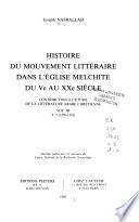 Histoire du mouvement littéraire dans l'Eglise melchite du Ve au XXe siècle: t. 1. 969-1250. t. 2. 1250-1516