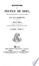 Histoire du peuple de Dieu, depuis son origine, jusqu'à la naissance du Messie