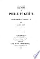 Histoire du peuple de Genève depuis la Réforme jusqu'à l'Escalade