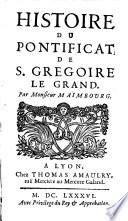 Histoire Du Pontificat De S. Gregoire Le Grand