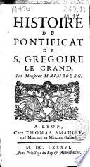 Histoire du Pontificat de S. Gregoire le Grand