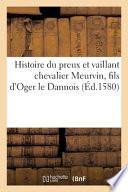 Histoire Du Preux Et Vaillant Chevalier Meurvin, Fils d'Oger Le Dannois
