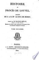 Histoire du procès de Louvel assassin de S. A. R. le duc de Berry