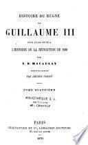 Histoire du règne de Guillaume III, pour faire suite à l'histoire de la révolution de 1688