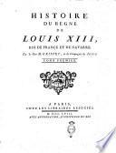 Histoire du regne de Louis 13., roi de France et de Navarre. Par le pere H. Griffet, de la Compagnie de Jesus. Tome premier [-troisieme]