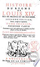 Histoire du regne de Louis 14. roi de France et de Navarre ... Tome premier .-dixieme. ... par H. P. De Limiers ..