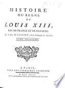 Histoire du règne de Louis XIII., etc