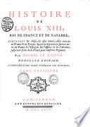 Histoire du règne de Louis XIII, roi de France et de Navarre... par M. Michel Le Vassor