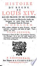 HISTOIRE DU REGNE LOUIS XIV. ROI DE FRANCE ET DE NAVARRE