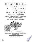 Histoire du royaume de Majorque avec ses annexes