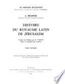 Histoire du royaume latin de Jérusalem: Les Croisades et le premier royaume latin