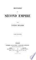 Histoire du second empire. Tom 1-5; 6, nouv. éd