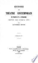 Histoire du théâtre contemporain en France et à l'étranger, depuis 1800 jusqu'à 1875