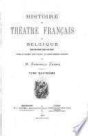 Histoire du théâtre français en Belgique depuis son origine jusqu'à nos jours