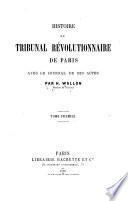 Histoire du Tribunal révolutionnaire de Paris, avec le journal de ses actes