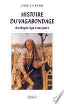 Histoire du vagabondage - Du Moyen Âge à nos jours