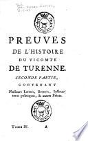 Histoire du vicomte de Turenne: Preuves de l'Histoire du vicomte de Turenne. t. 3: 1. ptie., contenant les Memoires du vicomte, écrits de sa propre main. t. 4: 2. ptie., contenant plusieurs lettres, brevets, instructions politiques, & autres piéces: 3. ptie. contenant les memoires du duc d'Yorck, depuis Jacques II. roi de la Grande-Bretagne