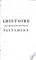 Histoire du Vieux et du Nouveau Testament