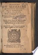 Histoire dv massacre de plvsievrs religievx, de S. Dominiqve, de S. François, et de la Compagnie de Iesvs, et d'autres chrestiens, aduenu en la rebellion de quelques Indois de l'Occident contre les Espagnols