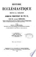 Histoire ecclésiastique depuis la création jusqu'au pontificat de Pie IX
