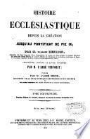 Histoire ecclésiastique depuis la création jusqu'au pontificat de Pie IX
