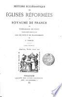 Histoire ecclésiastique des Eglises réformées au royaume de France