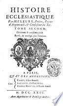Histoire ecclesiastique par m. Fleury, prete, prieur d'Argenteuil, et confesseur du Roi. Tome premier -vingtie'me!. Revu, & corrige par l'Auteur