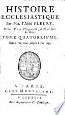 Histoire ecclésiastique par Monsieur l'Abbé Fleury, tome 1.(-20. Histoire ecclésiastique by J. C. Fabre , pour servir de continuation à celle de Monsieur l'Abbé Fleury, tome 21-36.) L.P.