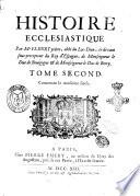 Histoire ecclesiastique. Par mr Fleury, prêtre, abbé du Loc-Dieu, sous-precepteur de monseigneur le duc de Bourgogne & de monseigneur le duc d'Anjou. Tome premier [-vingtieme]