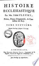 Histoire ecclesiastique par Mr. Fleury, Prêtre, Abbé du Loc-Dieu ... Tome premier [-vingtiéme]