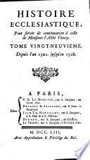 Histoire ecclesiastique. Pour servir de continuation à celle de Monsieur l'Abbé Fleury: Depuis l'an 1521. jusqu'en 1528