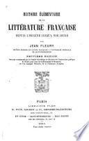 Histoire élémentaire de la littérature française, depuis l'origine jusqu'à nos jours