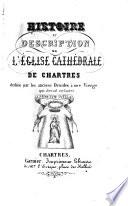 Histoire et description de l'église cathédrale de Chartres