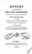 Histoire et description des îles Ioniennes, depuis les tems fabuleux et héroïques jusqu'à ce jour