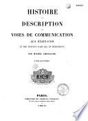Histoire et description des voies de communication aux Etats-Unis et des travaux d'art qui en dépendent