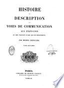 Histoire et description des voies de communication aux États Unis et des travaux d'art qui en dépendent