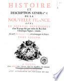 Histoire et description generale de la nouvelle France, avec le journal historique d'un voyage fait par ordre du roi dans l'Amerique septentrionnale. Par le p. De Charlevoix ... Tome premier (-troisieme)