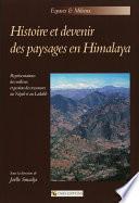 Histoire et devenir des paysages en Himalaya
