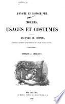 Histoire et iconographie des moeurs, usages, et costumes de tous les peuples du monde, d'après les documents authentiques et les voyages les plus recents